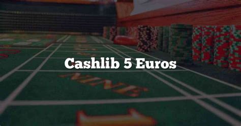 cashlib casino 5 euro